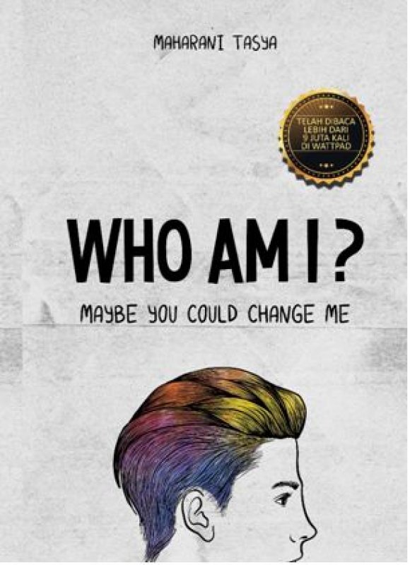 Who Am i? / Maharani Tasya ; penyunting, Sinta W. ; desain sampul, Coconut Design ; penata isi, Coconut Design