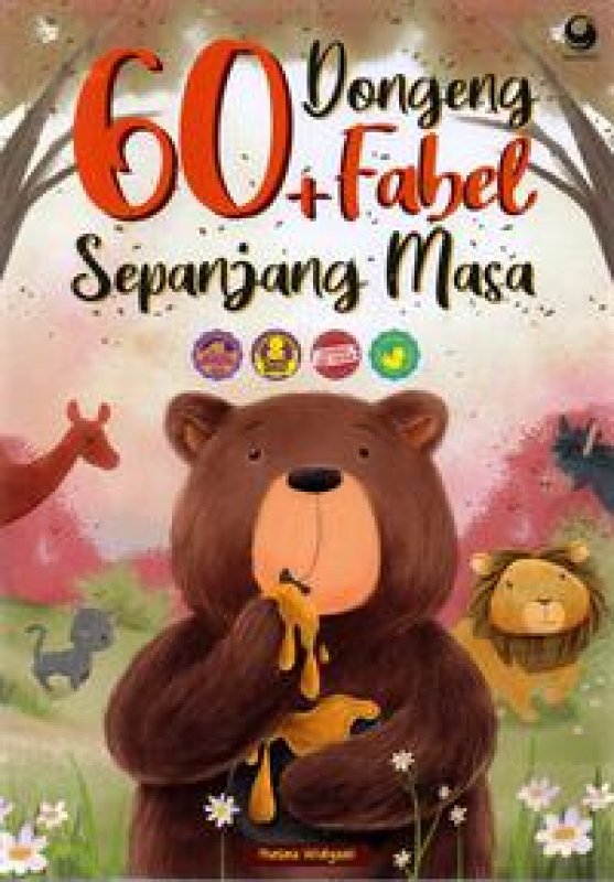 60 dongeng fabel sepanjang masa / Husna Widyani ; penyunting, Gina Rizki Septiani ; tata letak dan gambar, Tim Dedi ; desain cover, Gharnesya dan Triya Dewi