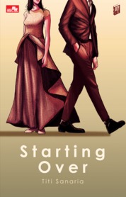 Starting over / Titi Sanaria ; editor, Dion Rahman ; penata letak, Debora Melina ; desainer sampul, @Hayharits