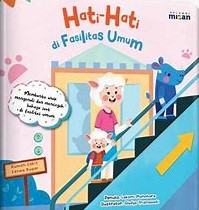 Hati-hati di fasilitas umum / Laksmi Mnohara; Glady Trisnawati; Editor, Risma Dewi