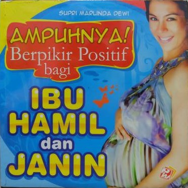 Ampuhnya berpikir positif bagi ibu hamil dan janin