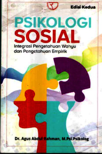 Psikologi sosial :  integrasi pengetahuan wahyu dan pengetahuan empirik / Agus Abdul Rahman