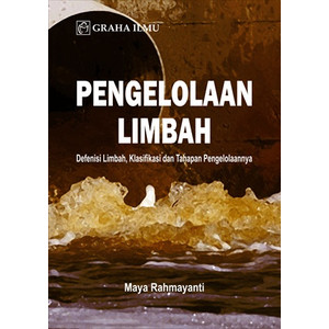 Pengelolaan limbah : defenisi limbah, klasifikasi dan tahapan pengelolaannya