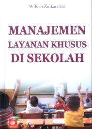 Manajemen Layanan Khusus di Sekolah / Wildan Zulkarnain, Penerjemah ; Sri Budi Hastuti
