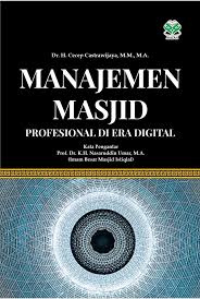 Manajemen Masjid : Profesional di Era Digital