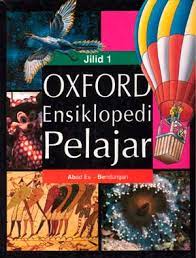 Oxford Ensiklopedi Pelajar Jilid 1 :  Abad Es - Bendungan / Penyunting, Marry Worrall ; Penerjemah ; Edlina Hafmini Eddin, Rochayah M, Sulistiyaningsih Latief, Tony S. Rachmadie