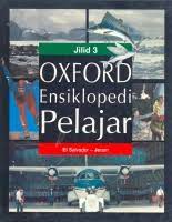 Oxford Ensiklopedi Pelajar Jilid 3 :  El Salvador - Jeram / Penyunting, Marry Worrall ; Penerjemah ; Edlina Hafmini Eddin, Rochayah M, Sulistiyaningsih Latief, Tony S. Rachmadie