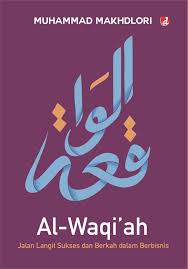 Al-Waqi'ah / Muhammad Makhdlori ; editor, Yus B. ; tata sampul, Alfin Rizal ; Tata Isi, Atika