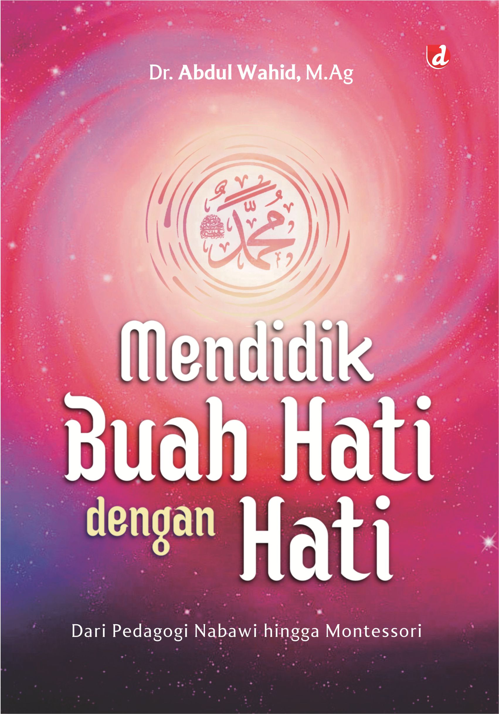 Mendidik buah hati dengan hati