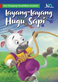 Seri Dongeng Pendidikan Karakter : Layang-Layang Hugu Sapi