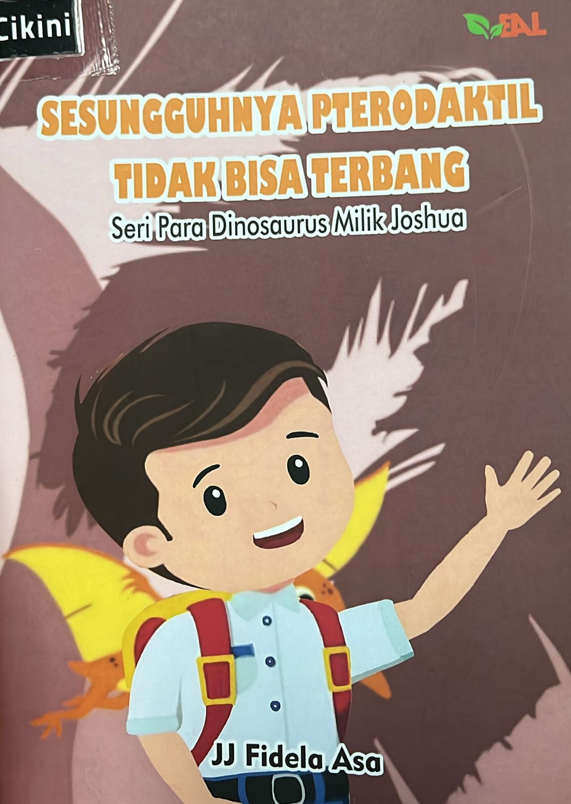 Sesungguhnya pterodaktil tidak bisa terbang : seri para dinosaurus milik joshua