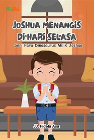Joshua Menangis Di Hari Selasa : Seri Para Dinosaurus Milik Joshua