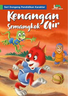 Seri dongeng pendidikan karakter : kenangan semangkok air