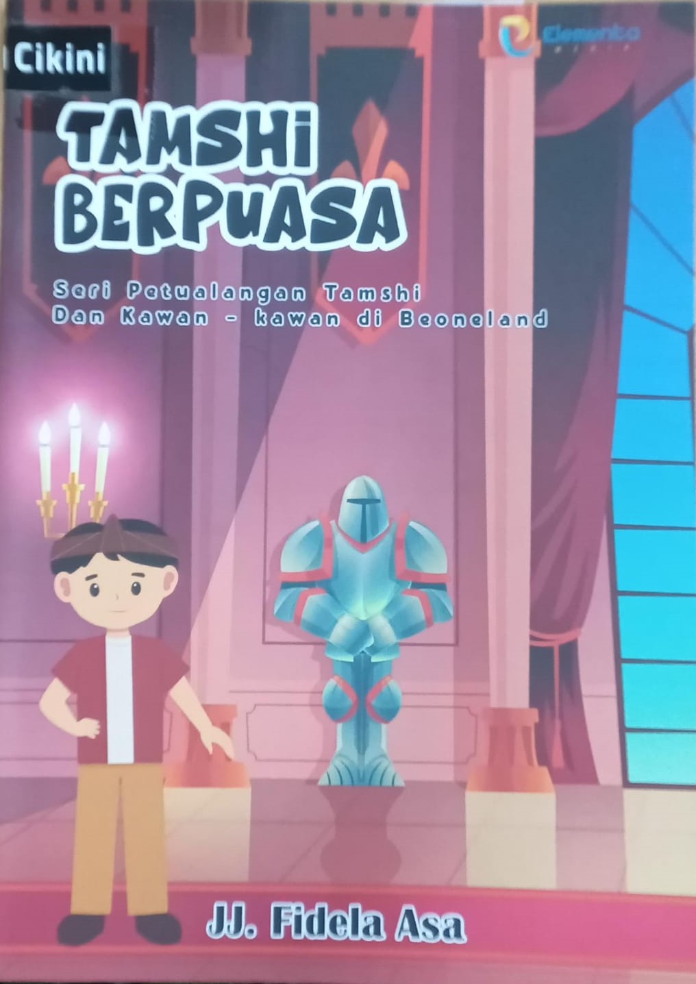 Tamshi berpuasa / JJ. Fidela Asa ; editor, Tim Elementa