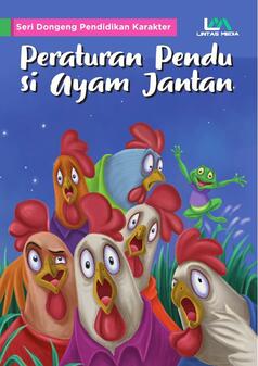 Seri dongeng pendidikan karakter : peraturan Pendu si ayam jantan