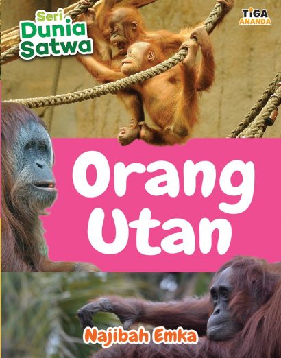 Seri dunia satwa : Orang utan