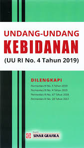 Undang - Undang Kebidanan : UU RI No. 4 Tahun 2019