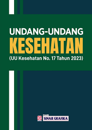 Undang - Undang Kesehatan : UU RI No. 17 Tahun 2023