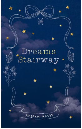 Dreams Stairway : Afifah Rossy Wardhani