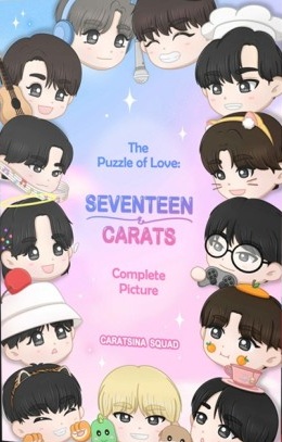 The puzzle of love :  seventeen carats / Caratsina Squad ; penyunting, Fitria Desriana ; penyelaras akhir, Kirana Putri ; desainer sampul, Fani penata letak, Shana Labs