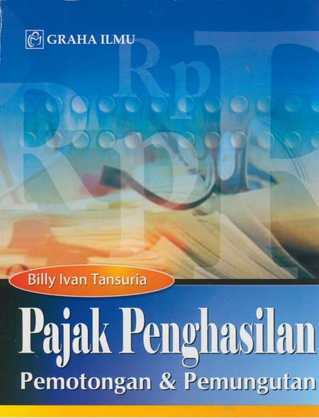 Pajak penghasilan :  Pemotongan & pemungutan / Billy Ivan Tansuria