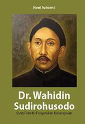 Dr. Wahidiin Suridohusodo : sang perintis pergerakan kebangsaan