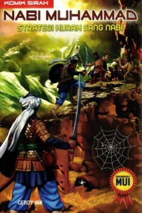 Komik sirah Nabi Muahhamad SAW : Strategi hijrah sang Nabi