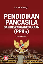 Pendidikan Pancasila dan Kewarganegaraan (PPKn) : Edisi kedua