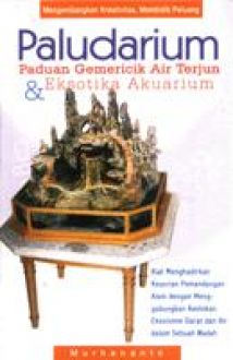 Paludarium : Panduan gemericik air terjun dan eksotika akuarium