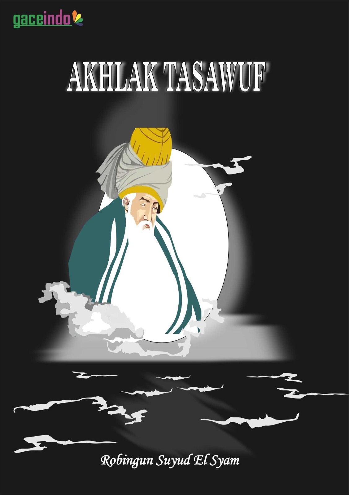 Akhlak tasawuf / Robingun Suyud El Syam