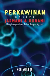 Perkawinan antara jasmani : mengintegrasikan sains dengan agama