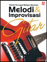 Teknik Tercepat Belajar Bermain Melodi dan Improvisasi Gitar