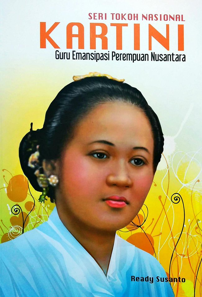 Kartini : Kartini Guru emansipasi perempuian nusantara