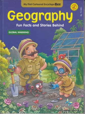 Geography : Fun Facts and Stories Behind :  Global Warming / Sundoro; Ilustrator Setyo Seno Utomo, Didin Juhidin, Slamet, David, Nce' Rahmatullah, Maryono