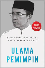 Ulama Pemimpin : Kiprah Tuan Guru Bajang dalam Membangun Umat