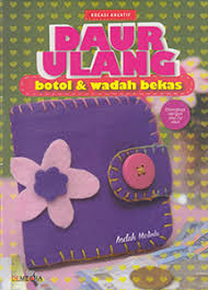 Daur Ulang : Botol & Wadah Bekas