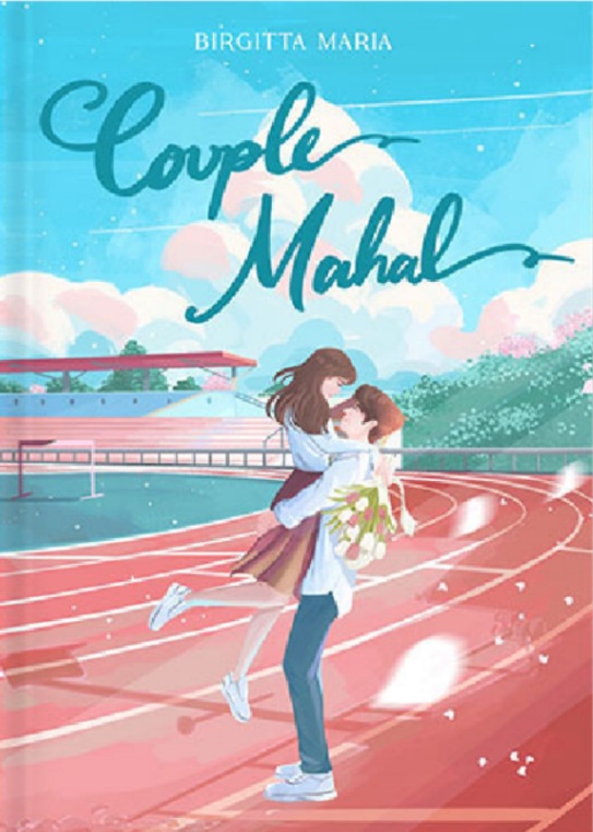 Couple mahal / Birgitta Maria ; penyunting, Putri Fairuz ; penyelaras akhir, Hani W. desain sampul, Hastapena ; penata letak, Kirana Putri Ersapranu