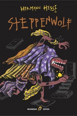 Steppenwolf / Hermann Hesse ; penerjemah, Marina Pakaya ; penyunting, Zulkarnain Ishak ; penyelaras akhir, Puput Alvia ; rancang isi, Werdiantoro ; rancang sampul, Wulangsunu