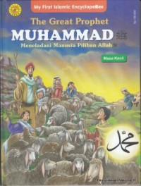 The Great Prophet Muhammad: Meneladani Manusia Pilihan Allah : Masa Kecil