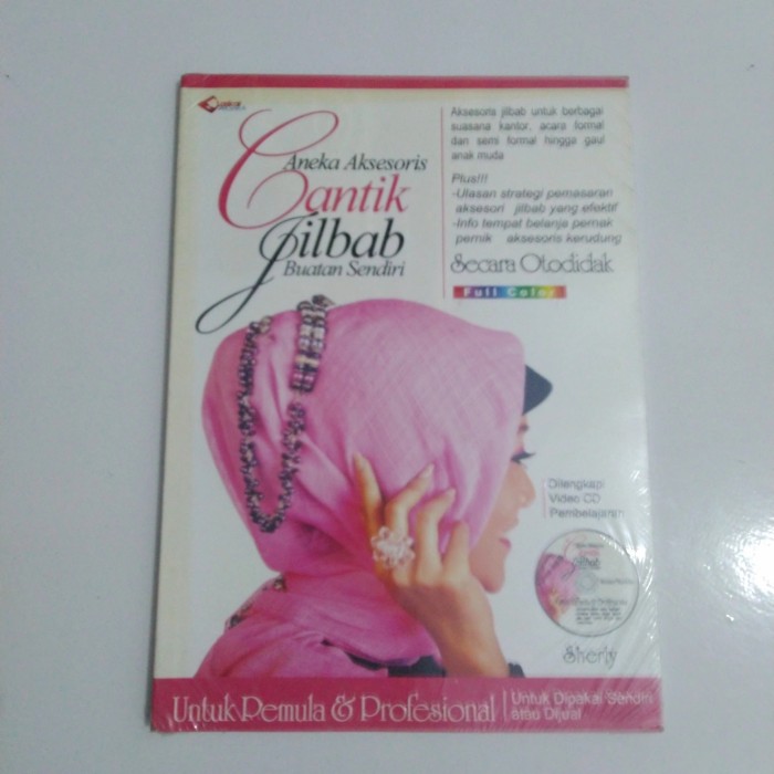 Aneka aksesoris jilbab cantik untuk hobi dan bisnis / Sherly