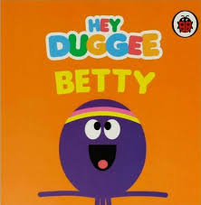 Hey duggee: Betty