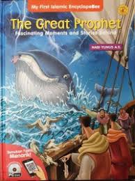 The Great Prophet: Fascinating Moments and Stories Behind : Nabi Yunus AS. dan / Anna Fauziah, Setia Darma, Elzam Zami, Fatahillah, Jajang Hartono, Kristanto, Ibnu Mulyana, Miftahul Jannah; Editor Herfi Ghulam Faizi, Ratna