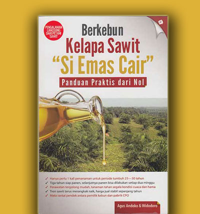 Berkebun kelapa sawit si emas cair