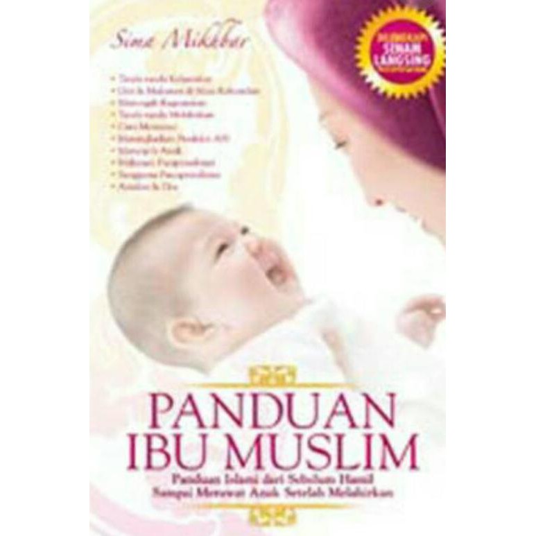 Panduan Ibu Muslim : Panduan Islam dari sebelum hamil sampai merawat anak setelah melahirkan