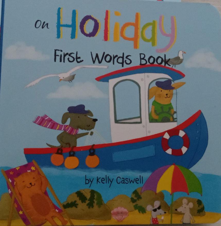 On holiday :  First words book / Kelly Caswell