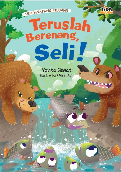 Seri binatang pejuang : Teruslah berenang, Seli!