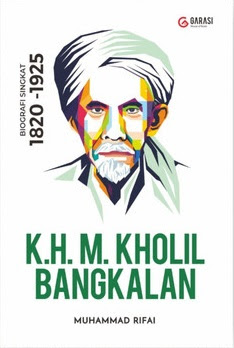 K.H.M. Kholil Bangkalan : biografi singkat 1820-1925