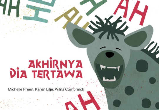 Akhirnya dia tertawa / Michelle Preen ; ilustrator, Karen Lilje ; editor, Helen Moffett ; penerjemah dan pembaca pruf, Irwan Kurniawan