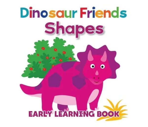 Dinosaur friends: Shapes : Early learning book