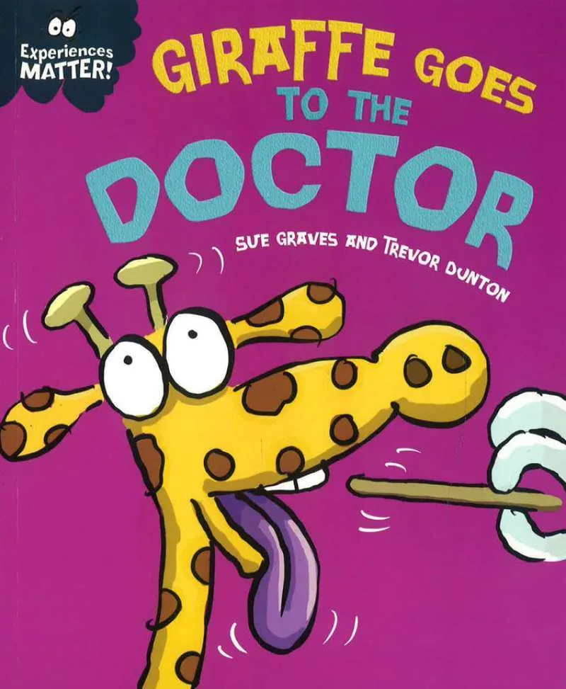 Giraffe goes to the doctor / Sue Graves; Ilustrasi, Trevor Dunton